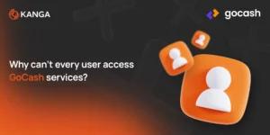 Why can't every user access GoCash services?